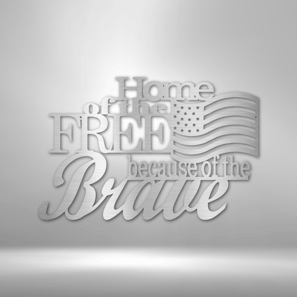 Home of the Free - Steel Sign - Elliotrose Gifts